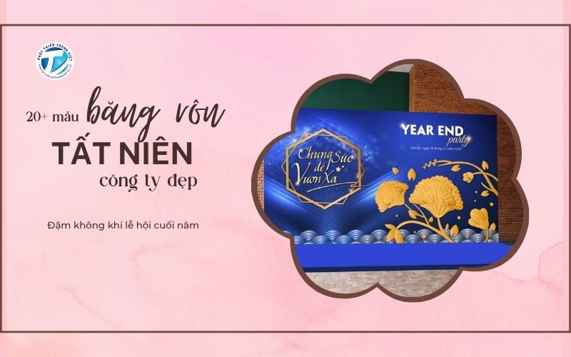 20+ mẫu băng rôn tất niên công ty đẹp – Đậm không khí lễ hội cuối năm